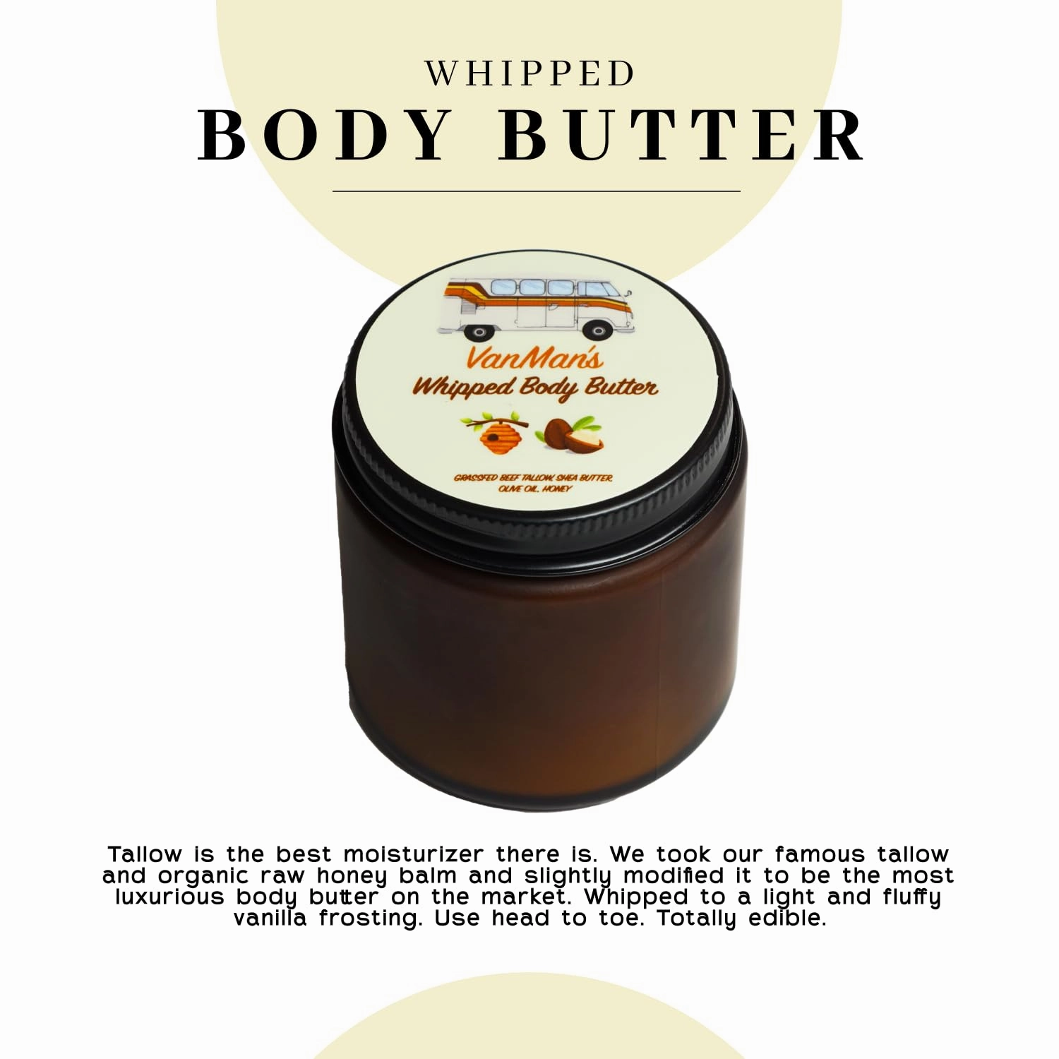 Vanman's - Whipped Tallow - Body Butter with No Essential Oils - Body Moisturizer with Grass-Fed/Finished Beef Tallow for Skin - Organic Shea Butter, Cold Pressed Olive Oil and Raw Honey - 4 oz
