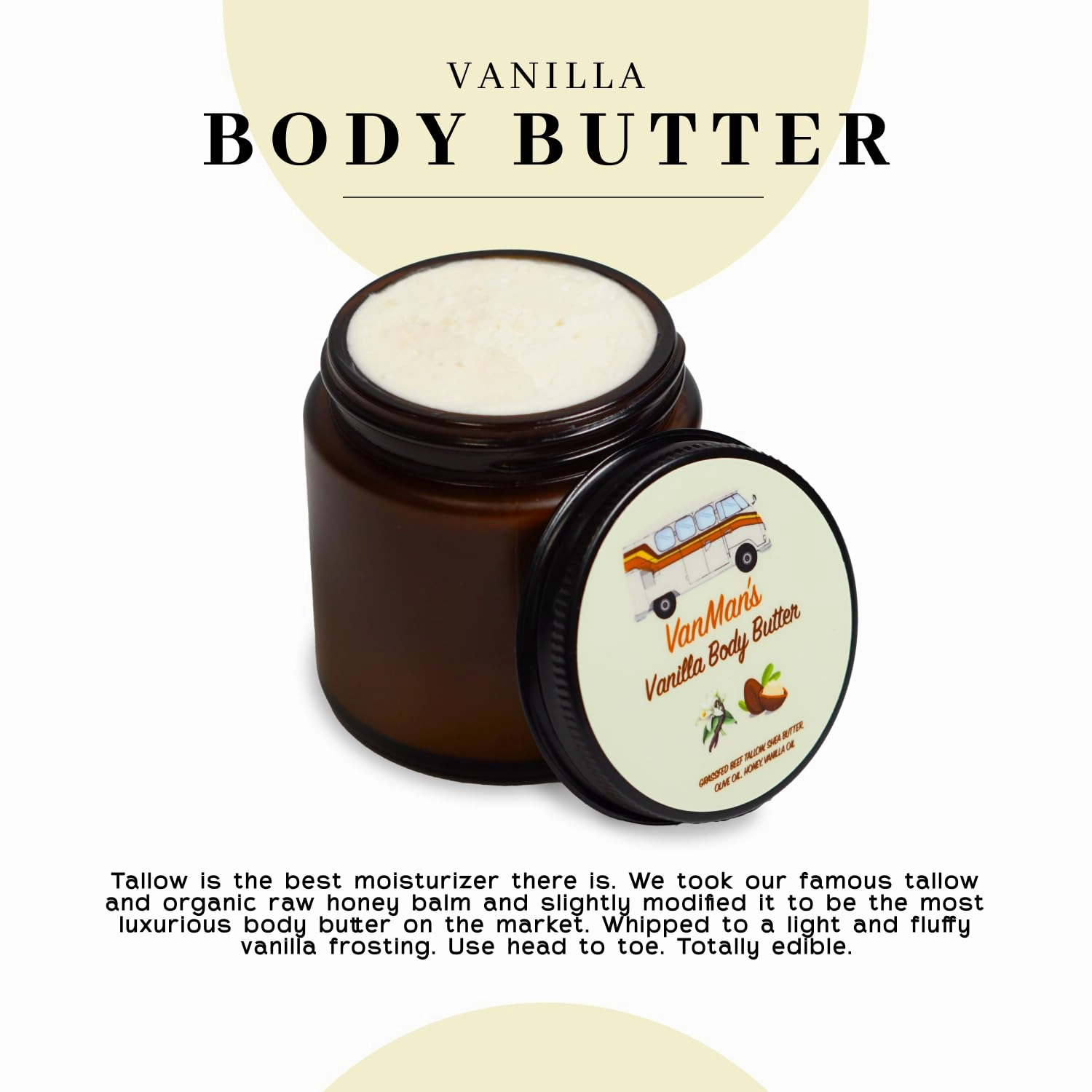 Vanman's Whipped Tallow - Vanilla Body Butter - Body Moisturizer with Grass-Fed/Finished Beef Tallow for Skin, Vanilla Planifolia Oil, Organic Shea Butter, Cold Pressed Olive Oil, and Raw Honey - 4 oz